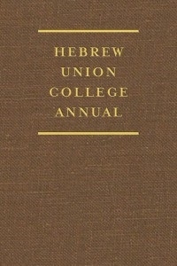 Now Available: Hebrew Union College Annual 87 (2016) - Hebrew Union ...